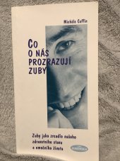 kniha Co o nás prozrazují zuby Zuby jako zrcadlo našeho zdravotního stavu a emočního života, Eugenika 1999