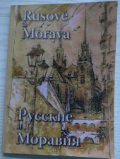 kniha Rusové a Morava = Russkije i Moravija : sborník referátů a sdělení z konference 13. ledna 2007, Lynx 2007