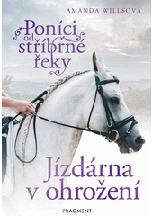 kniha Poníci od stříbrné řeky 4. - Jízdárna v ohrožení, Fragment 2021