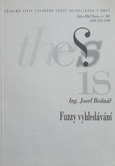 kniha Fuzzy vyhledávání = Fuzzy searching : zkrácená verze Ph.D. Thesis, Vysoké učení technické v Brně, Fakulta strojního inženýrství, Ústav matematiky 2004