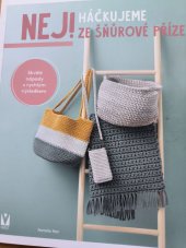 kniha Nej! Háčkujeme že šňůrové příze  Skvělé nápady s rychlým vysledkem, Vašut  2024
