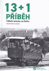 kniha 13+1 příběh 130leté lanovky na Petřín, Dopravní podnik hl. m. Prahy 2021