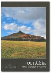 kniha Oltářik. Hrad Jakoubka z Vřesovic , Ústav archeologické památkové péče severozápadních Čech 2015