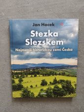 kniha Stezka Slezskem Nejmenší historickou zemí Česka, Universum 2024