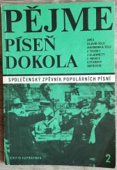 kniha Pějme píseň dokola Společenský zpěvník populárních písní, Supraphon Praha 1984