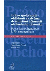 kniha Pocta Ivaně Štenglové k sedmdesátým narozeninám právo společností - ohlédnutí za dvěma desetiletími účinnosti obchodního zákoníku, C. H. Beck 2012