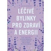 kniha Léčivé bylinky pro zdraví a energii Čaje, tinktury, bylinné přípravky a jejich užívání pro zvýšení životní energie, Esence 2018