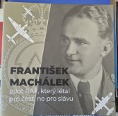 kniha František Machálek - pilot RAF, který létal pro čest, ne pro slávu, Obec Rataje 2025