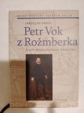 kniha Petr Vok z Rožmberka život renesančního kavalíra, Vyšehrad 2022