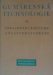 kniha Gumárenská technologie. 1. díl, - (Kaučuk a suroviny) : - určeno všem techn. zaměstnancům gumárenského prům., SNTL 1953