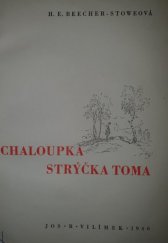 kniha Chaloupka strýčka Toma, Jos. R. Vilímek 1946