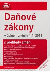 kniha Daňové zákony v úplném znění k 1.1.2011 s přehledy změn : daně z příjmů, rezervy pro zjištění základu daně z příjmů, daň z přidané hodnoty, spotřební daně, ekologické daně, o povinném značení lihu--, daň silniční, daň dědická, darovací a z převodu nemovitostí, daň z ne, Anag 