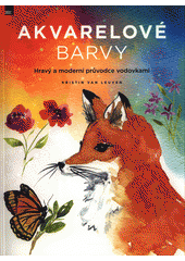 kniha Akvarelové barvy Hravý a moderní průvodce vodovkami, Zoner Press 2018