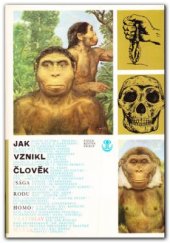 kniha Jak vznikl člověk sága rodu Homo, Práce 1986