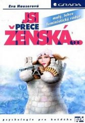 kniha Jsi přece ženská- malý, lehce feministický rádce, Grada 1998