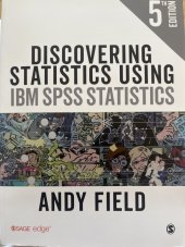 kniha Discovering statistics using IBM SPSS statistics 5th edition, Sage Edge 2018