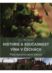 kniha Historie a současnost vína v Čechách Pátý korunovační klenot, Anag 2019