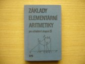 kniha Základy elementární aritmetiky pro učitelství 1. stupně ZŠ Celost. vysokošk. učebnice, SPN 1985