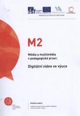 kniha Média a multimédia v pedagogické praxi. Digitální video ve výuce, Gaudeamus 2010