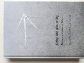 kniha Nebyl den jako druhý  Touhy a sny kluka že Žižkova , Farnost u kostela sv. Anežky České Praha-Spořilov 2018