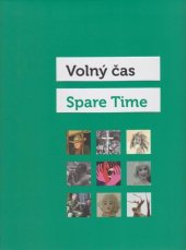 kniha Volný čas. Spare Time, Národní galerie Praha 2013