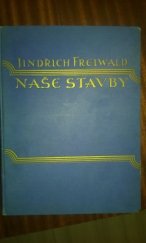 kniha Naše stavby Vyobrazení, plány a návrhy státních, družstevních a továrních kolonií, rodinných domků, vill, letních sídel, domů nájemných, veřejných budov a staveb průmyslových; detaily prováděných staveb a prací řemeslných, s.n. 1924