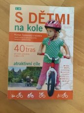 kniha S dětmi na kole 40 nejlepších tras po CR, V-Press 2013