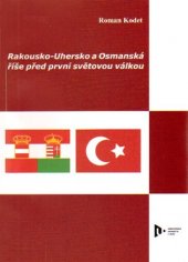 kniha Rakousko-Uhersko a Osmanská říše před první světovou válkou, Západočeská univerzita v Plzni 2013
