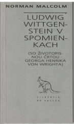 kniha Ludwig Wittgenstein vo vzpomienkach (so životopisnou črtou Georga Henrika von Wrighta), Archa 1993