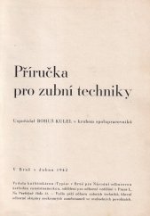 kniha Příručka pro zubní techniky, Národní odborová ústředna zaměstnanecká, odborná skupina zubních techniků 1942