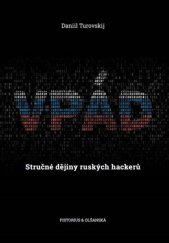 kniha Vpád Stručné dějiny ruských hackerů, Pistorius & Olšanská 2019