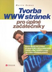 kniha Tvorba WWW stránek pro úplné začátečníky, CPress 2008