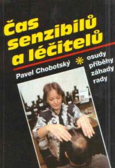 kniha Čas senzibilů a léčitelů Osudy, příběhy, záhady, rady, Pěstitel 1992