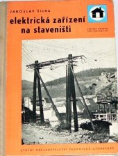 kniha Elektrická zařízení na staveništi Určeno všem elektrikářům, mistrům, energetikům i projektantům a stavbyvedoucím na staveništích, SNTL 1961