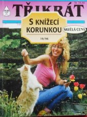 kniha Třikrát s knížecí korunkou 19/96 Pamela se nevzdává, Nebezpečné hrátky komtesy Marlo, Osudná láska, Ivo Železný 1995