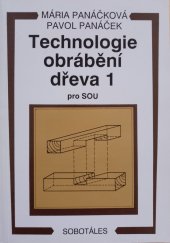 kniha Technologie obrábění dřeva 1 pro střední odborná učiliště, Sobotáles 1994