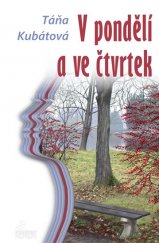 kniha V pondělí a ve čtvrtek, T. Kubátová 2019