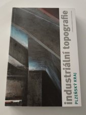 kniha Industriální topografie Plzeňský kraj, ČVUT 2015