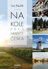 kniha Na kole přes hranice Česka, Universum 2023