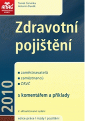 kniha Zdravotní pojištění 2010 zaměstnavatelů, zaměstnanců, OSVČ : s komentářem a příklady, Anag 2010
