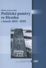 kniha Politické poměry ve Slezsku v letech 1815-1939, Slezská univerzita v Opavě, Ústav historických věd 2011