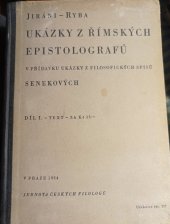 kniha Ukázky z římských epistolografů Díl I., - Text - v přídavku ukázky z filosofických spisů Senekových., Jednota českých filologů 1934
