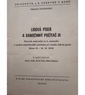 kniha Lidová píseň a samočinný počítač 3. [část Sborník materiálů ze 3. semináře o využití samočinného počítače při studiu lid. písně, Brno, 15.-16.10.1974 : Určeno pro posl. fak. filozof., SPN 1976
