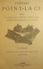 kniha Vyšívání point-lace Návod k samoučbě vyšívání point-lace rozmanit. krajkovými stehy, F. Šimáček 1901