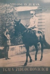 kniha TGM v Židlochovicích několik vzpomínek jak to tenkrát bylo, Město Židlochovice 2002