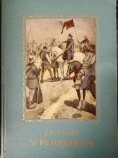 kniha V plamenech Historický román, Jos. R. Vilímek 1923