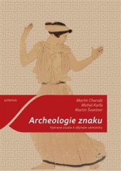 kniha Archeologie znaku Vybrané studie k dějinám sémiotiky, Togga 2016