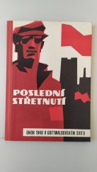 kniha Poslední střetnutí, únor 1948 v gottwaldovském svitu, propagační komise PV KSČ n. p. SVIT 1963