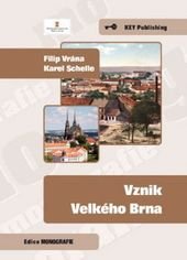 kniha Vznik Velkého Brna, Key Publishing ve spolupráci s The European Society for History of Law 2011