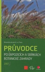 kniha Průvodce po expozicích a sbírkách Botanické zahrady, Grada 2007